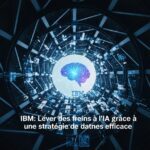 IBM : Lever des freins à l’IA grâce à une stratégie de données efficace